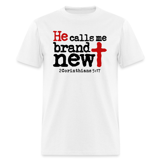 He Calls Me Brand New - white