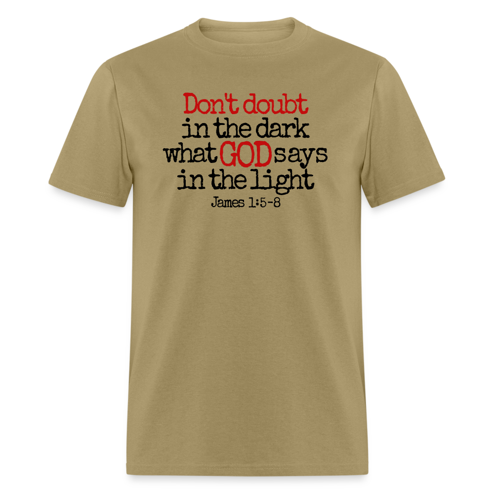 Don't Doubt God - khaki