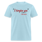 I Forgive You - powder blue