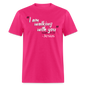 I Am Walking With You - fuchsia