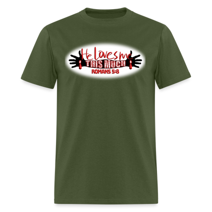 He Loves Me This Much - military green