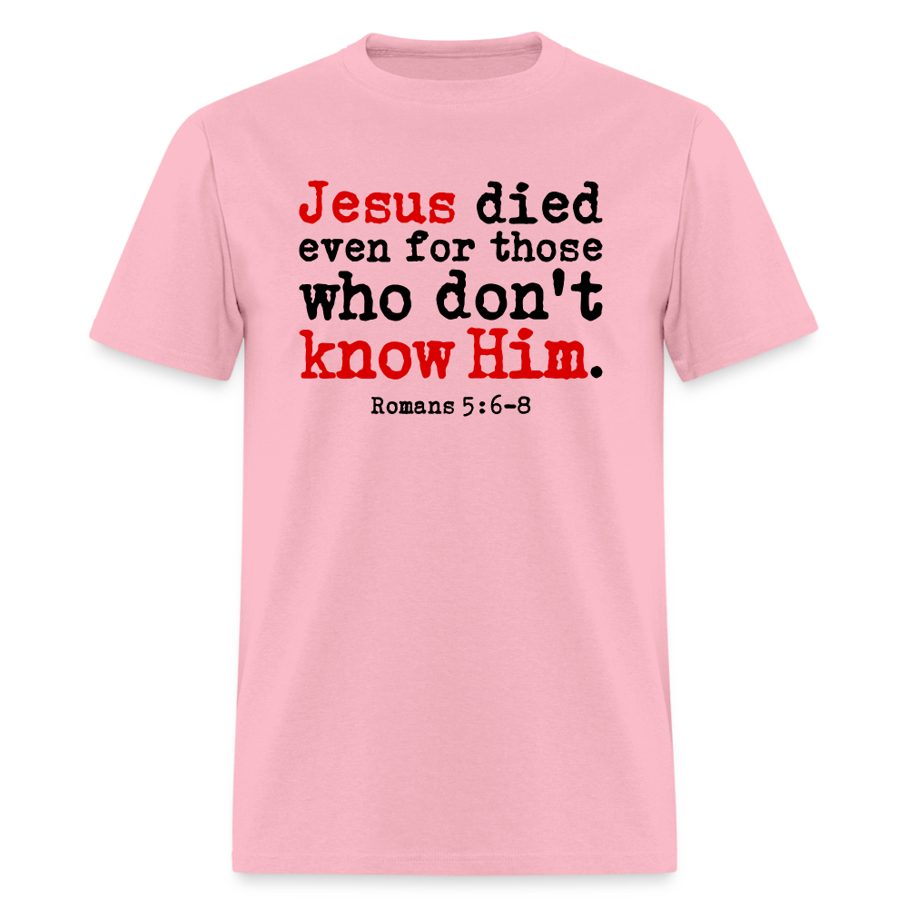 Jesus Died Even for Those Who Don't Know Him - pink
