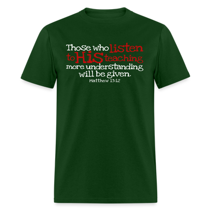 Listen to His Teaching - forest green