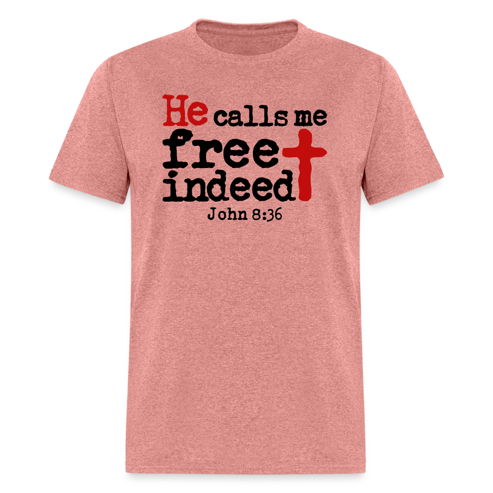 He Calls Me Free Indeed - heather mauve