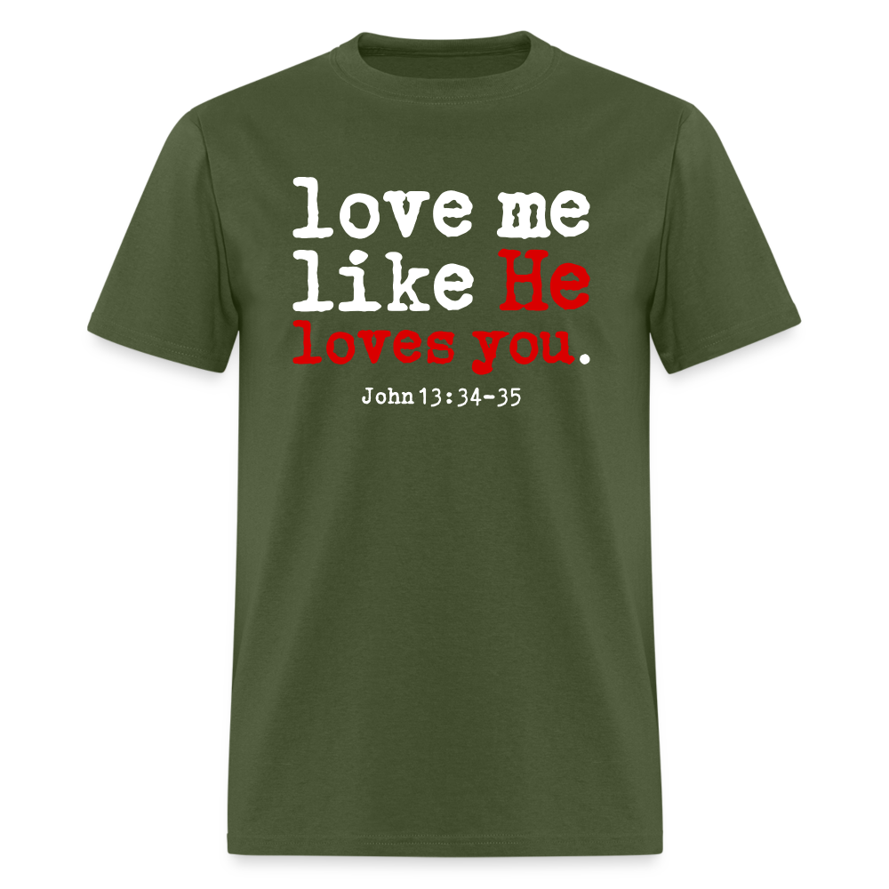 Love Me Like He Loves You - military green