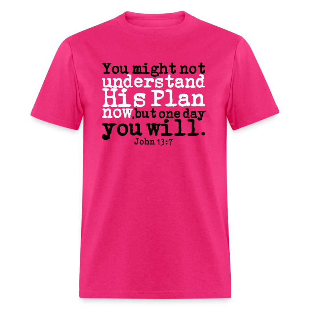 Understand His Plan Now - fuchsia