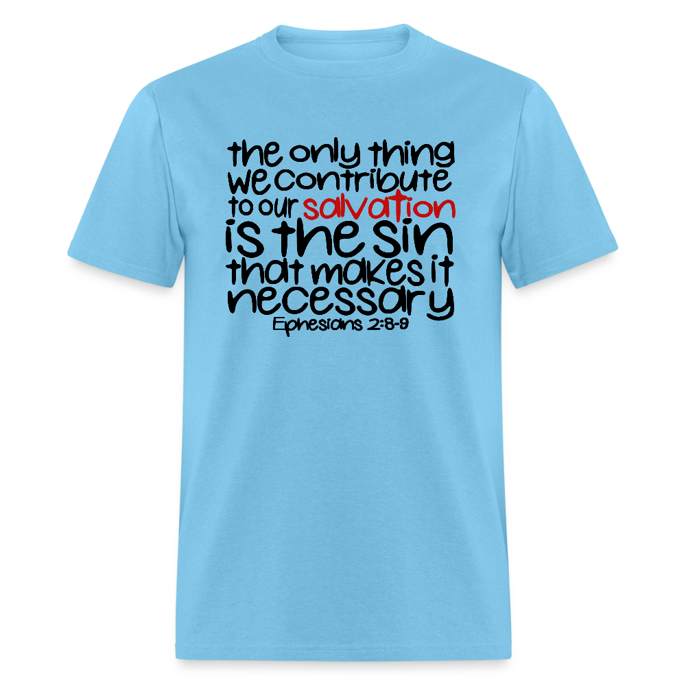 Only Thing We Contribute To Our Salvation - aquatic blue