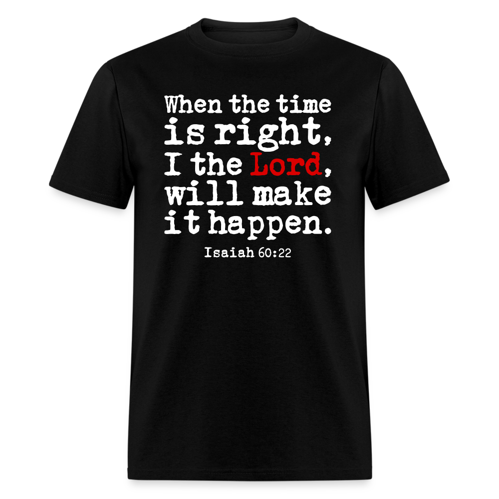 When the Time is Right the Lord Will Make It Happen - black