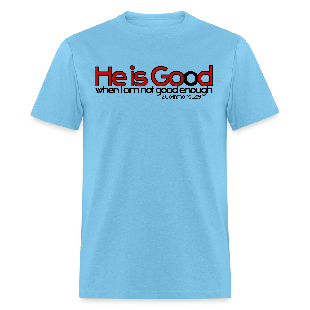 He Is Good When I Am Not - aquatic blue