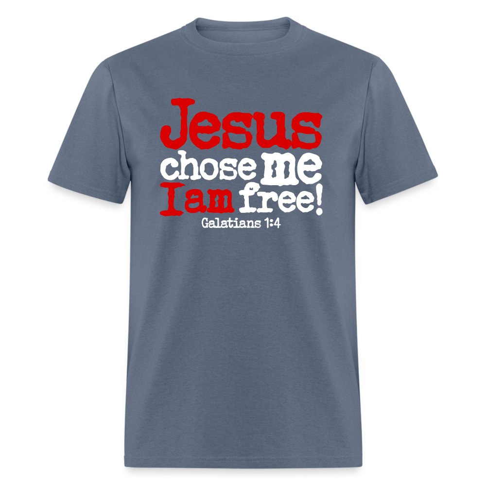 Jesus Chose Me, I Am Free - denim