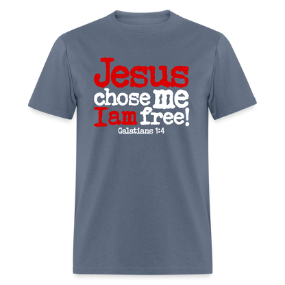 Jesus Chose Me, I Am Free - denim