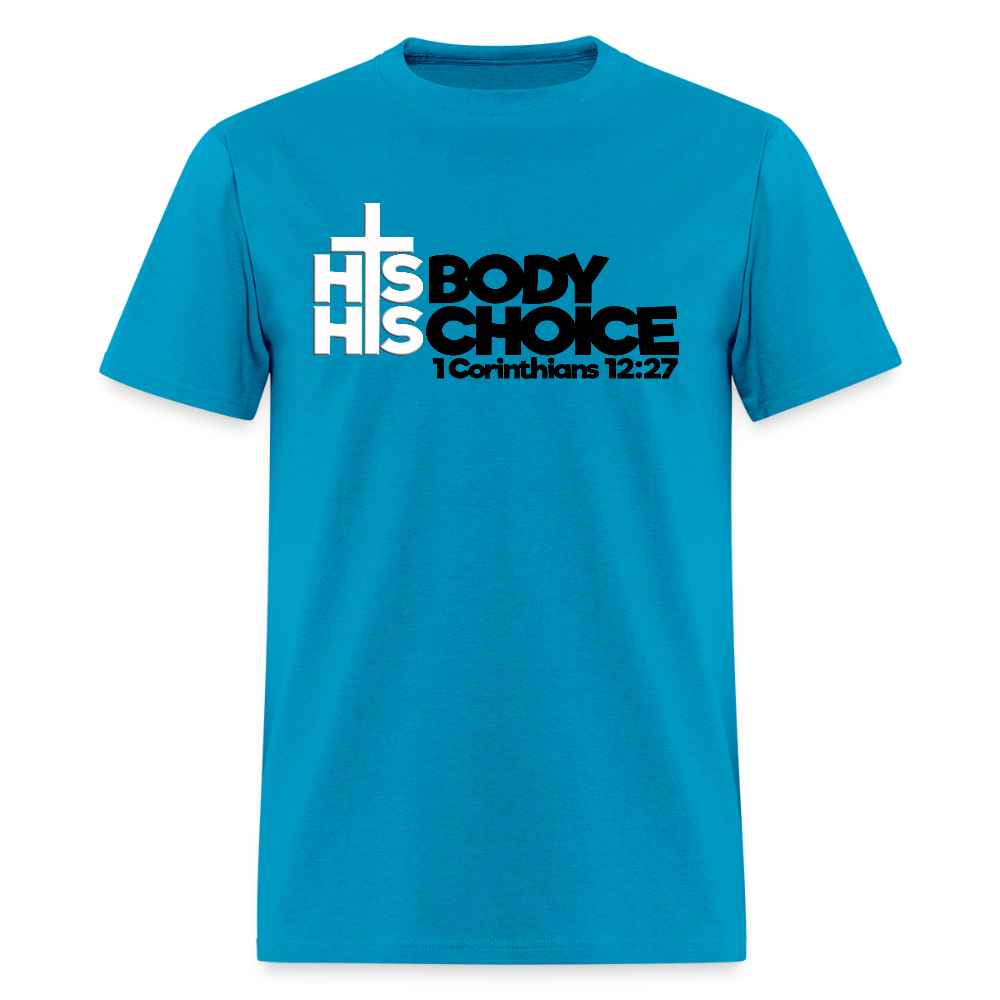 His Body His Choice - turquoise