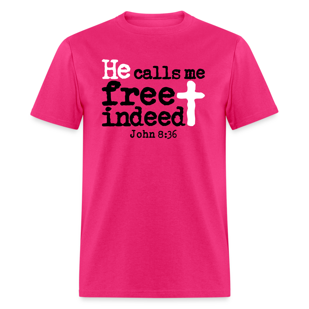 He Calls Me Free Indeed - fuchsia