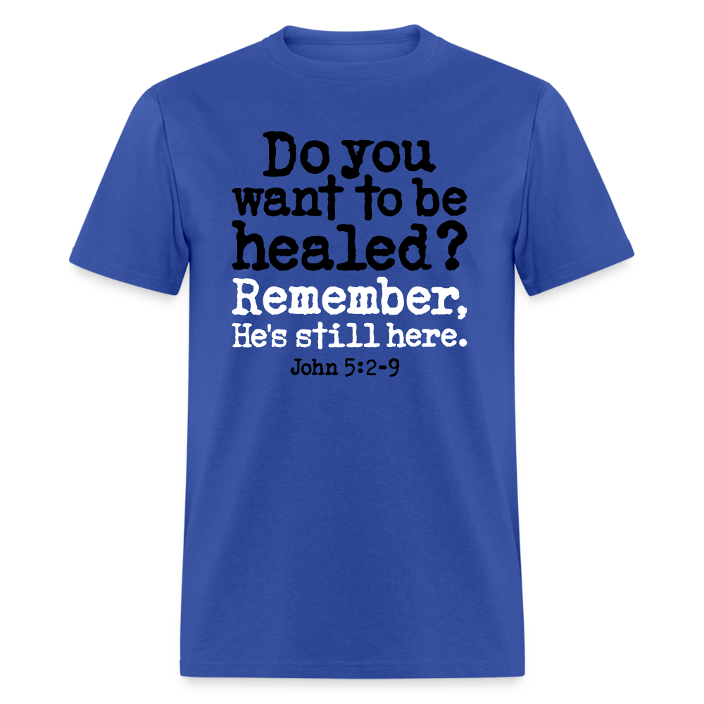 Do You Want To Be Healed - royal blue