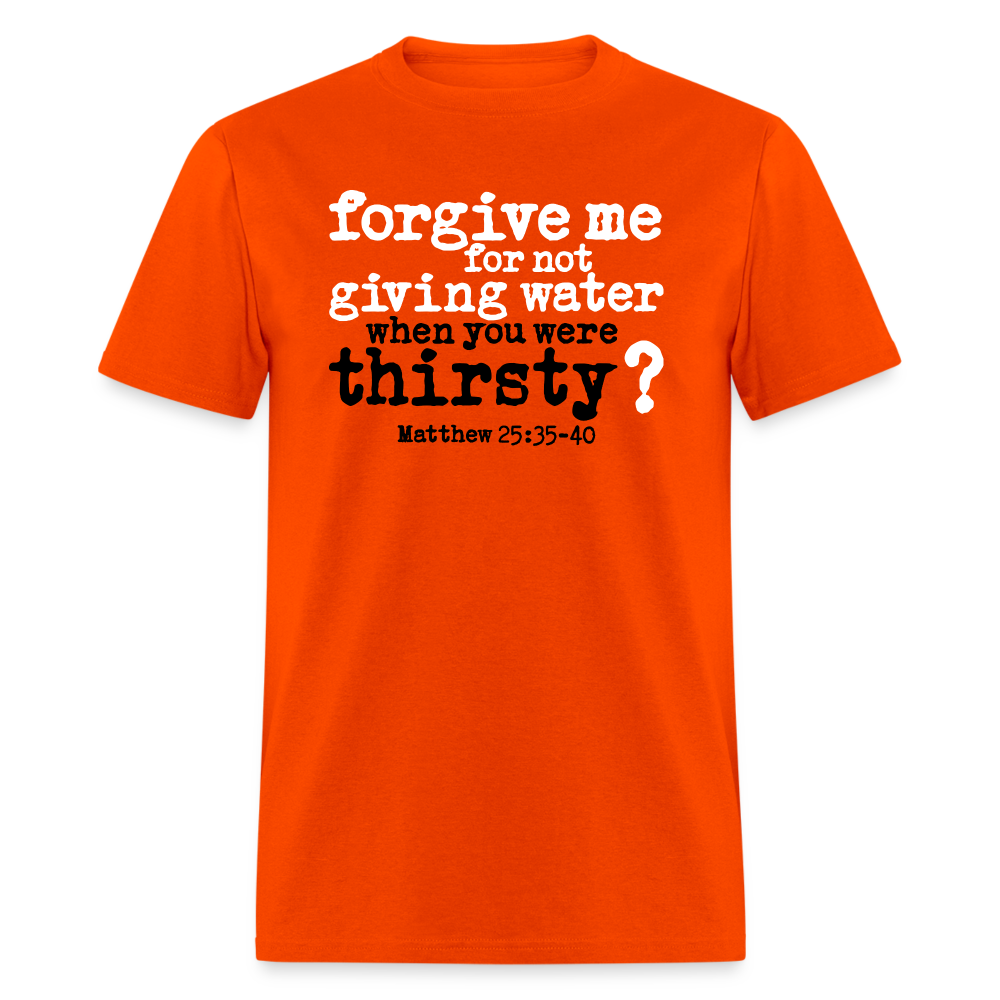 Forgive For Not Water - orange
