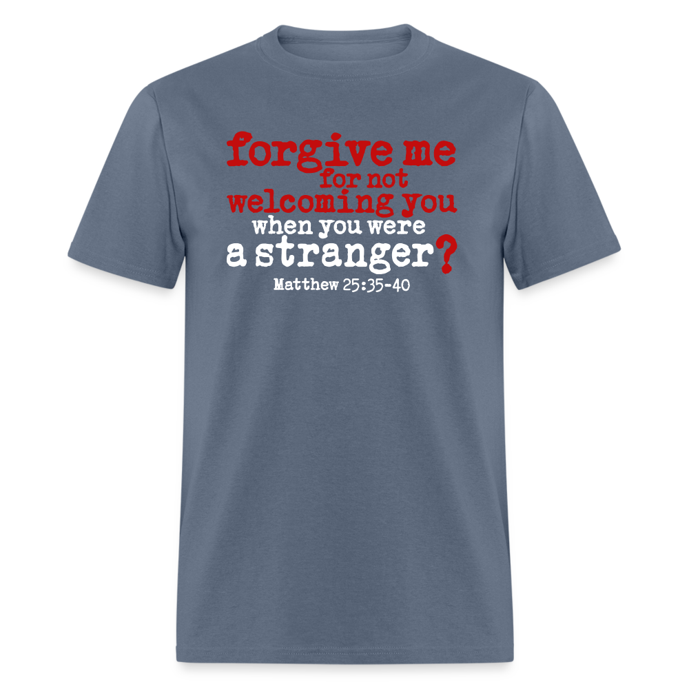 Forgive For Not Welcoming - denim