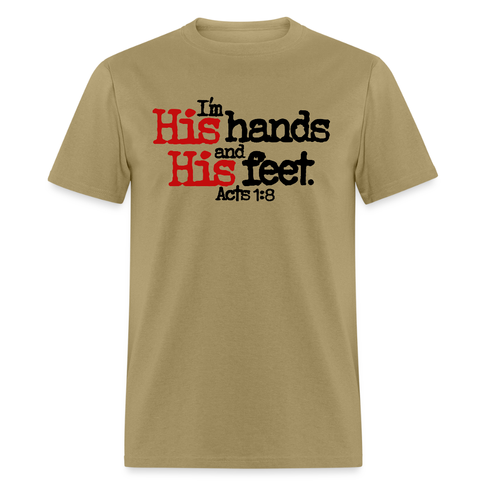 I'm His Hands His Feet - khaki