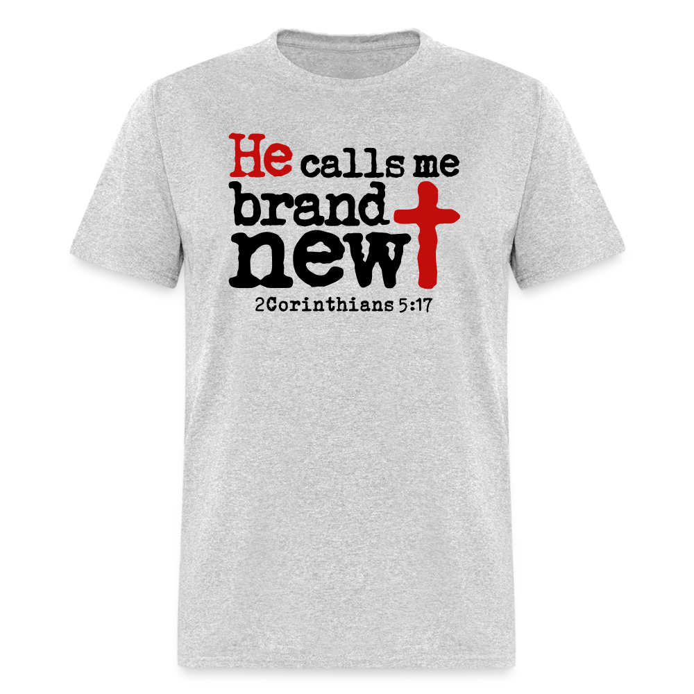 He Calls Me Brand New - heather gray