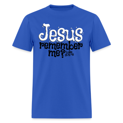 Jesus Remember Me - royal blue