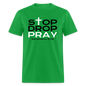 Stop Drop Pray - bright green