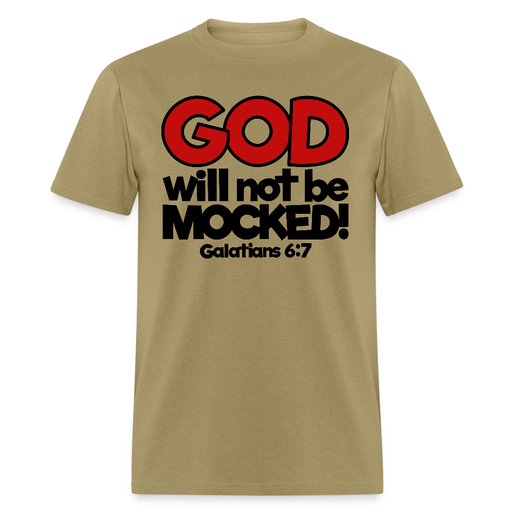 God Will Not Be Mocked - khaki