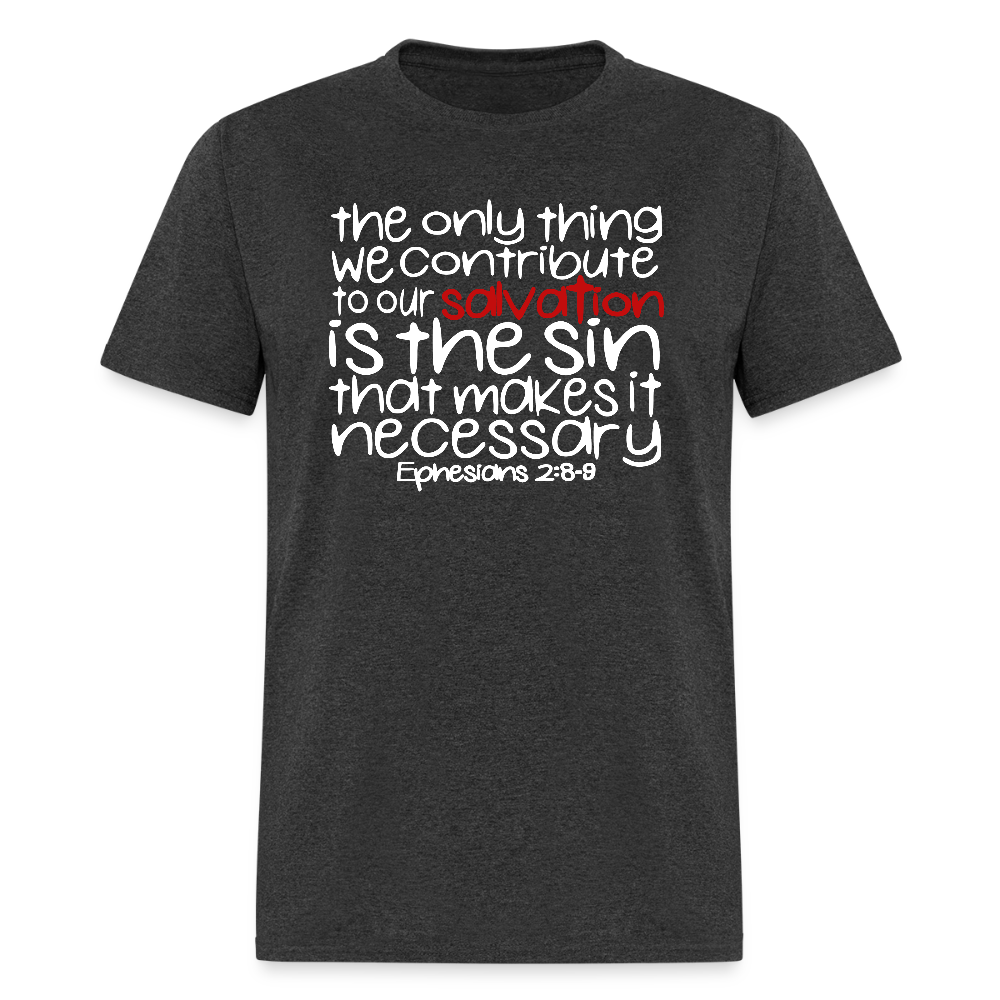 Only Thing We Contribute To Our Salvation - heather black