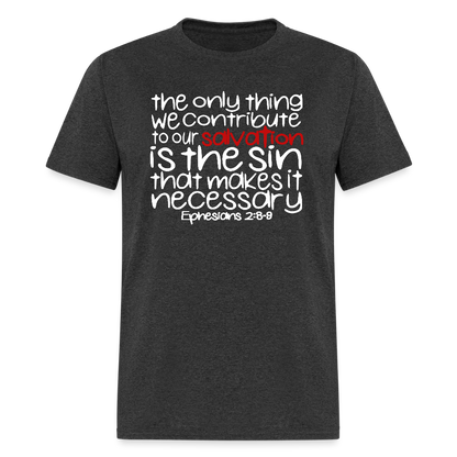 Only Thing We Contribute To Our Salvation - heather black
