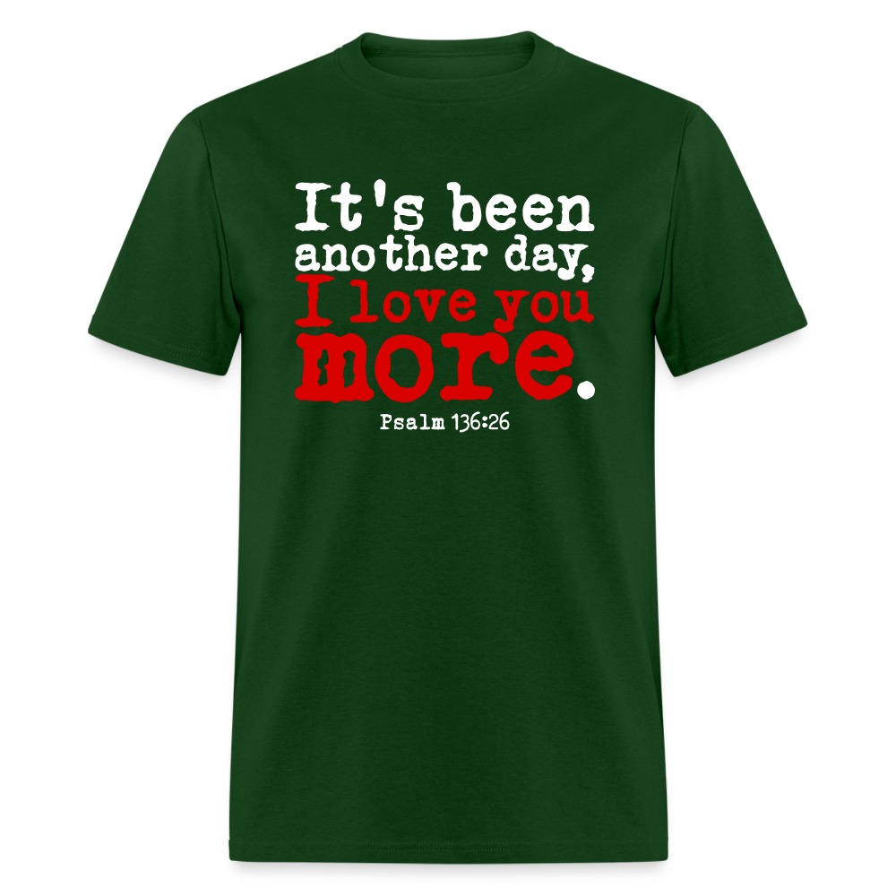 Another Day I Love You More - forest green