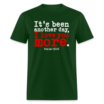 Another Day I Love You More - forest green
