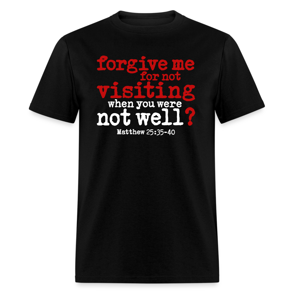 Forgive For Not Visiting - black