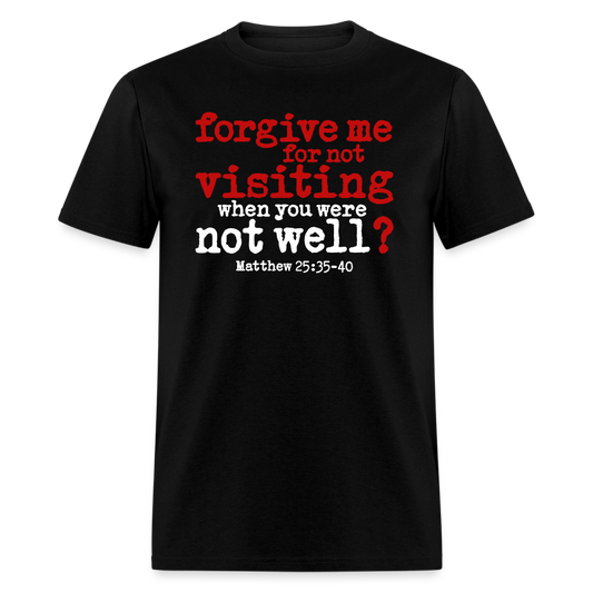 Forgive For Not Visiting - black