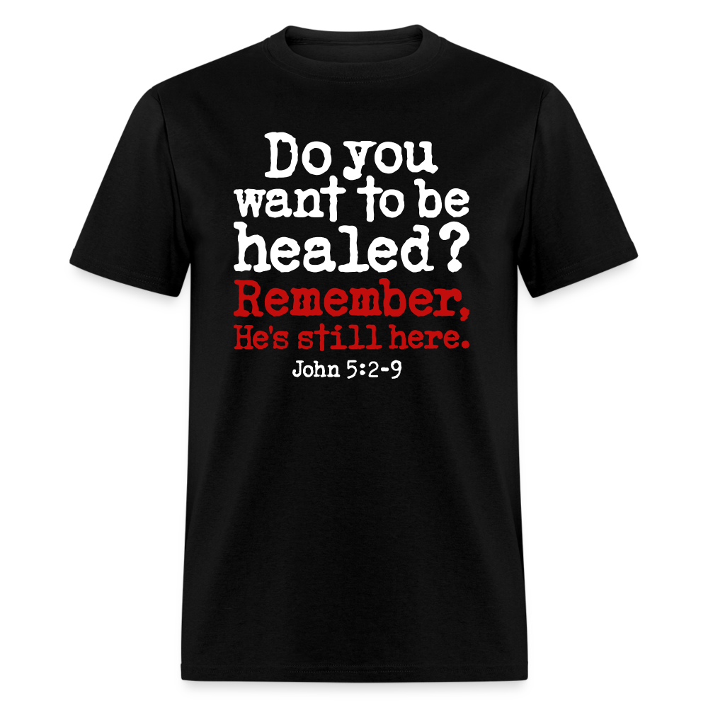 Do You Want To Be Healed - black