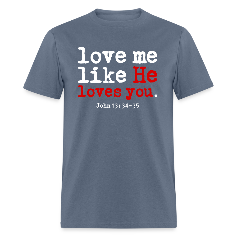 Love Me Like He Loves You - denim
