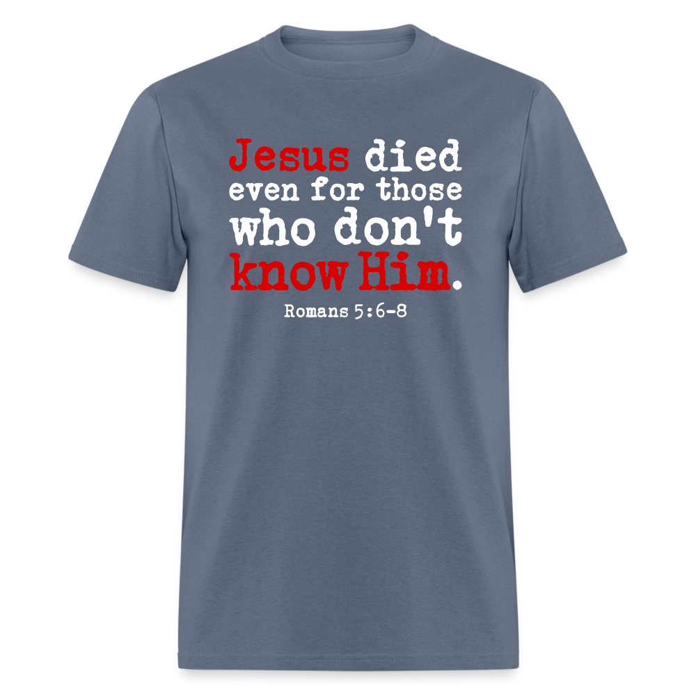 Jesus Died Even for Those Who Don't Know Him - denim