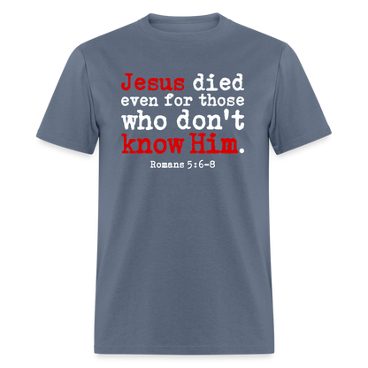 Jesus Died Even for Those Who Don't Know Him - denim