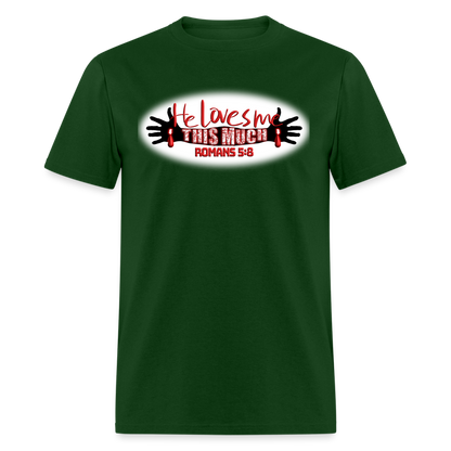 He Loves Me This Much - forest green
