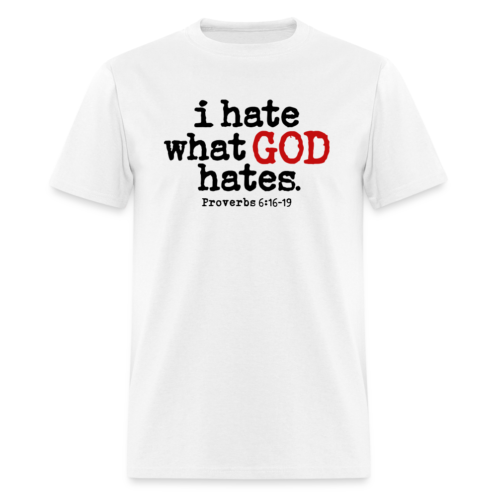 I Hate What God Hates - white