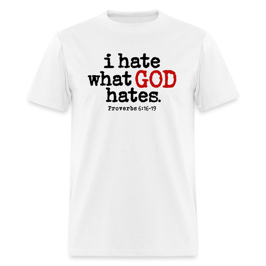 I Hate What God Hates - white