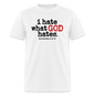 I Hate What God Hates - white