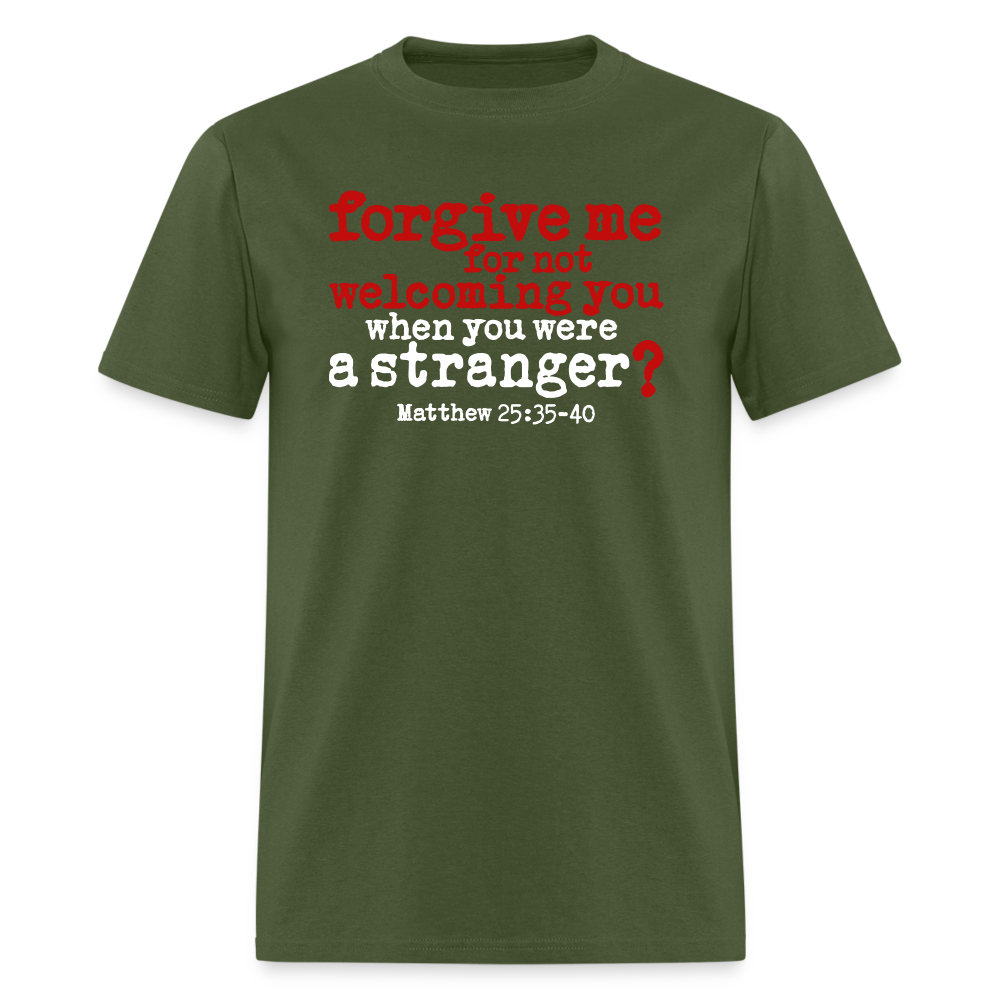 Forgive For Not Welcoming - military green
