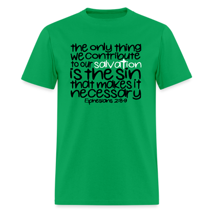 Only Thing We Contribute To Our Salvation - bright green