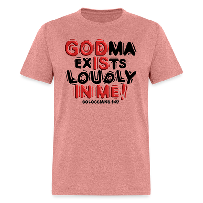 Godma Exists Loudly In Me - heather mauve