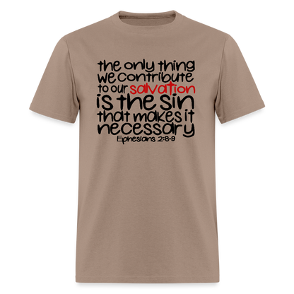Only Thing We Contribute To Our Salvation - brown savana