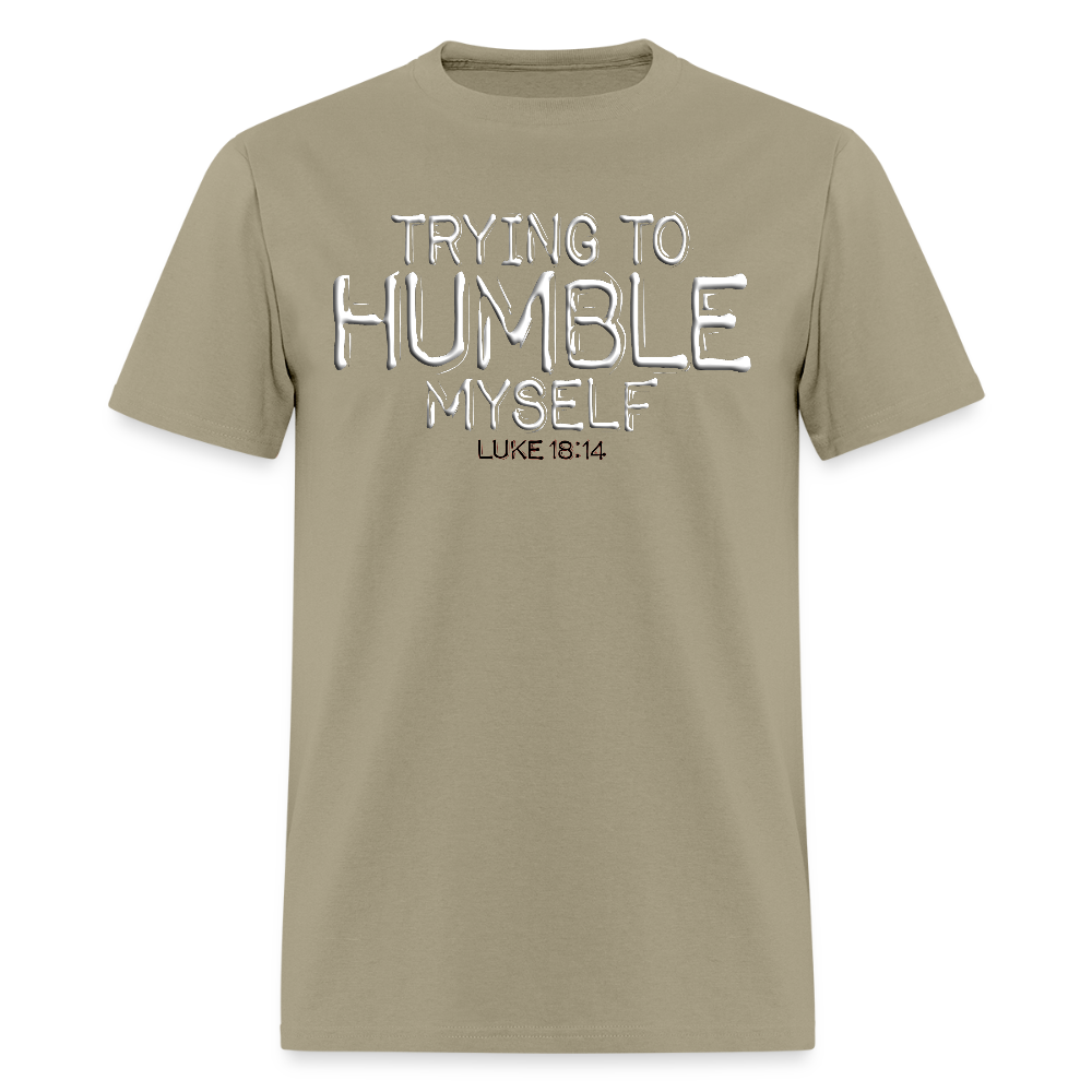 Trying to Humble Myself - khaki