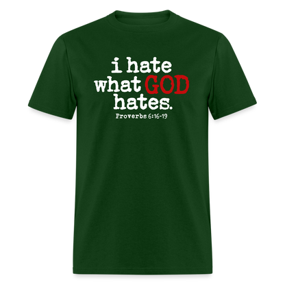 I Hate What God Hates - forest green