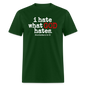 I Hate What God Hates - forest green