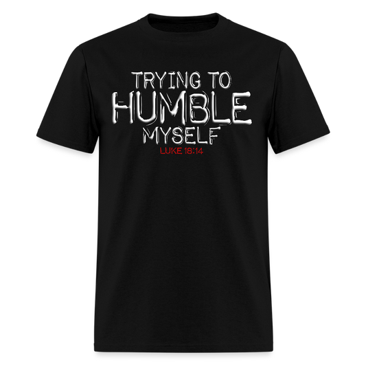 Trying to Humble Myself - black