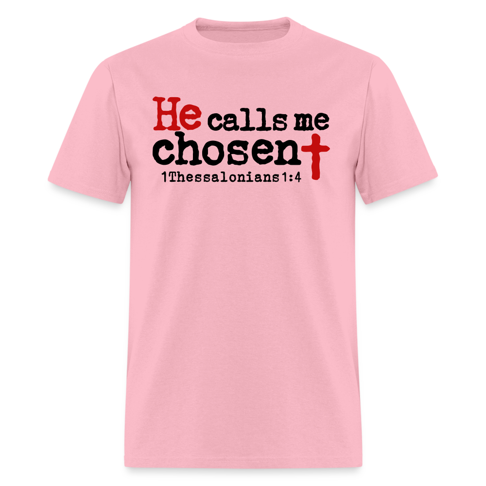 He Calls Me Chosen - pink