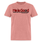 He Is Good When I Am Not - heather mauve
