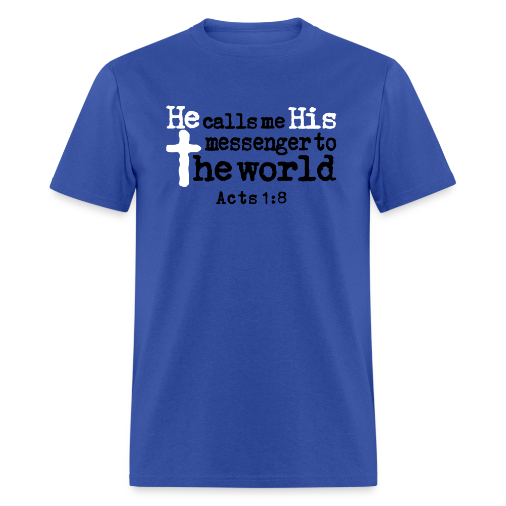 He Calls Me Messenger - royal blue